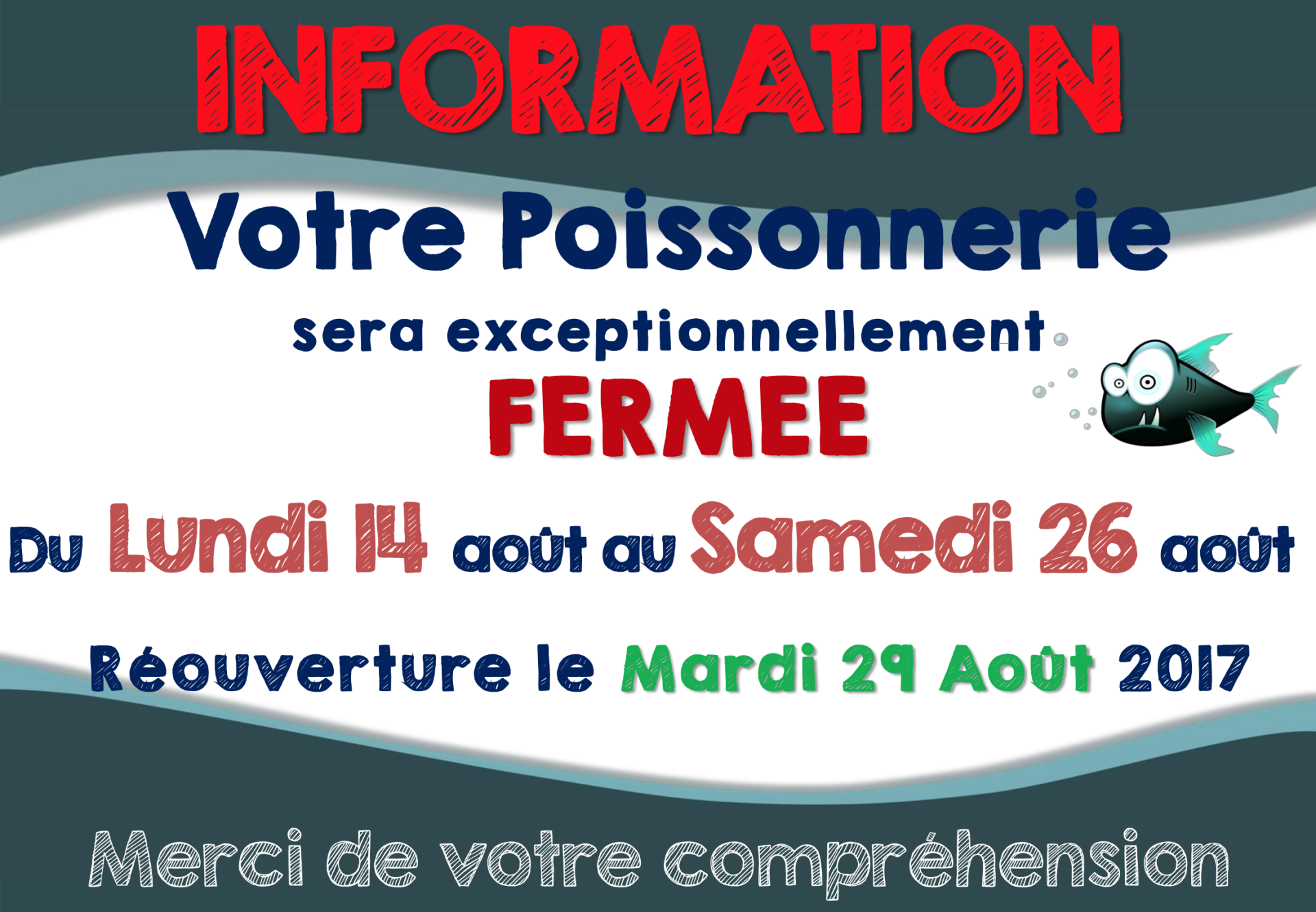 Poissonnerie fermée du 14 au 26 août Poissonnerie fermée du 14 au 26 août